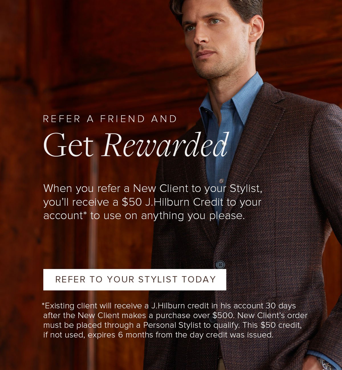 Refer a Friend and Get Rewarded. Refer to Your Stylist Today.