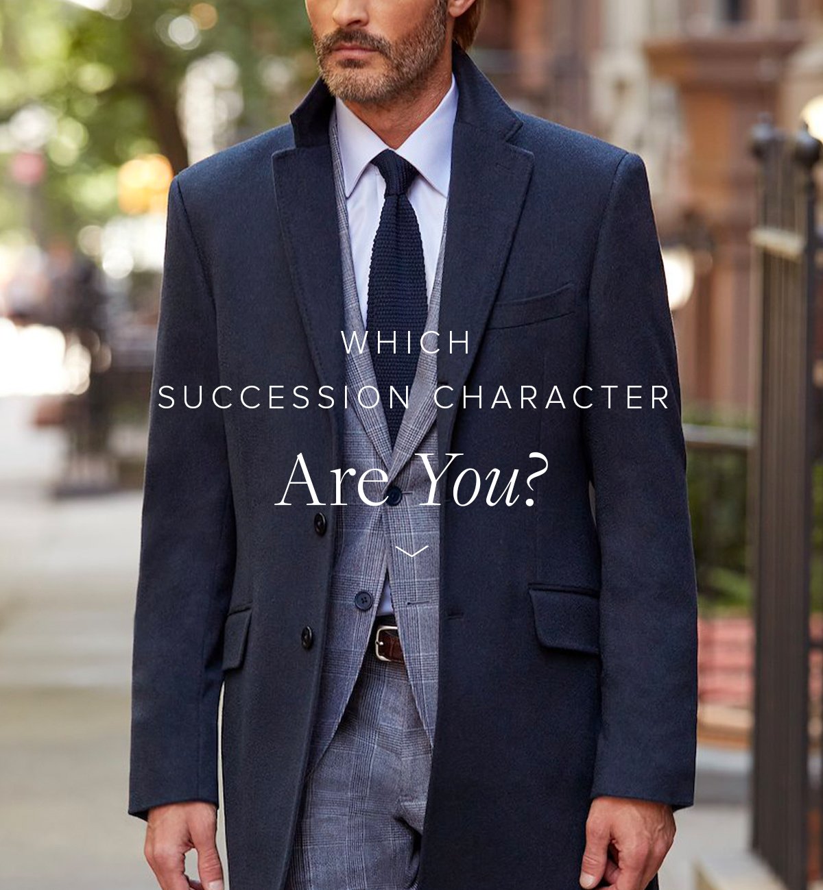 Which Succession Character are You? Outerwear 15.